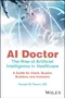 *AI Doctor: The Rise of Artificial Intelligence in Healthcare