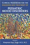 Clinical Handbook for the Diagnosis and Treatment of Pediatric Mood Disorders