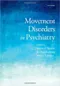 Movement Disorders in Psychiatry