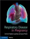 Respiratory Disease in Pregnancy