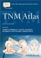 TNM Atlas: Illustrated Guide to the TNM Classification of Malignant Tumours