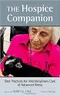 *The Hospice Companion: Best Practices for Interdisciplinary Care of Advanced Illness