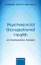 Psychosocial Occupational Health: An Interdisciplinary Textbook