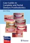 Case Guides to Complete and Partial Denture Prosthodontics