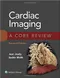 Cardiac Imaging: A Core Review