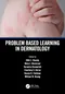 *Problem Based Learning in Dermatology
