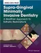 Supra-Gingival Minimally Invasive Dentistry: A Healthier Approach to Esthetic Restorations