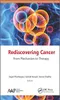 Rediscovering Cancer: From Mechanism to Therapy