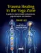 Trauma Healing in the Yoga Zone