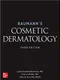 Baumann's Cosmetic Dermatology