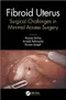Fibroid Uterus: Surgical Challenges in Minimal Access Surgery