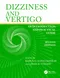 Dizziness and Vertigo: An Introduction and Practical Guide