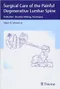 Surgical Care of the Painful Degenerative Lumbar Spine: Evaluation, Decision-Making, Techniques