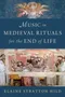 Music in Medieval Rituals for the End of Life