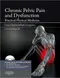 Chronic Pelvic Pain and Dysfunction:Practical Physical Medicine with DVD-ROM