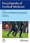 Encyclopedia of Football Medicine: Vol.1 Trauma and Medical Emergencies