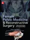 Female Pelvic Medicine and Reconstructive Surgery: Clinical Practice ＆ Surgical Atlas