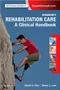 Braddom's Rehabilitation Care: A Clinical Handbook (Expert Consult)