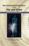Musculoskeletal Examination of the Hip and Knee: Making the Complex Simple