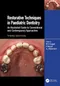 Restorative Techniques in Paediatric Dentistry: An Illustrated Guide to Conventional and Contemporar