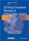 3D Virtual Treatment Planning of Orthognathic Surgery: A Step-by-Step Approach for Orthodontists and