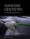 Adhesive Dentistry: The Step-by-Step Workflow
