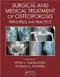 Surgical and Medical Treatment of Osteoporosis: Principles and Practice