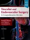 Vascular and Endovascular Surgery: A Comprehensive Review