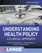 Understanding Health Policy: A Clinical Approach