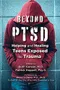 *Beyond PTSD: Helping and Healing Teens Exposed to Trauma