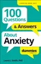 100 Questions & Answers About Anxiety for Dummies