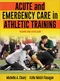 *Acute and Emergency Care in Athletic Training