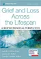 *Grief and Loss Across the Lifespan: A Biopsychosocial Perspective
