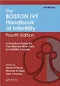 The Boston IVF Handbook of Infertility: A Practical Guide for Practitioners Who Care for Infertile C