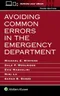 *Avoiding Common Errors in the Emergency Department