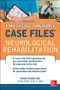 Physical Therapy Case Files: Neurological Rehabilitation (IE)