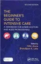 *The Beginner''s Guide to Intensive Care: A Handbook for Junior Doctors and Allied Professionals