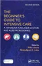 The Beginner''s Guide to Intensive Care: A Handbook for Junior Doctors and Allied Professionals
