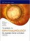 Training in Ophthalmology: the essential clinical curriculum