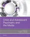 Child and Adolescent Psychiatry and the Media