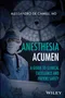 Anesthesia Acumen: A Guide to Clinical Excellence and Patient Safety