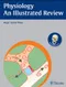 Physiology: An Illustrated Review