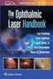 The Ophthalmic Laser Handbook