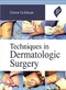 *Techniques in Dermatologic Surgery