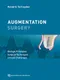 Augmentation Surgery: Biologic Principles,Surgical Techniques,Clinical Challenges