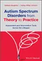 Autism Spectrum Disorders from Theory to Practice: Assessment and Intervention Tools Across the Life