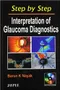Step by Step Interpretation of Glaucoma Diagnostics with CD-ROM