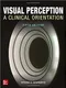 Visual Perception: A Clinical Orientation (IE)