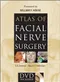 (舊版特價-恕不退換)Atlas of Facial Nerve Surgery with DVD-ROM
