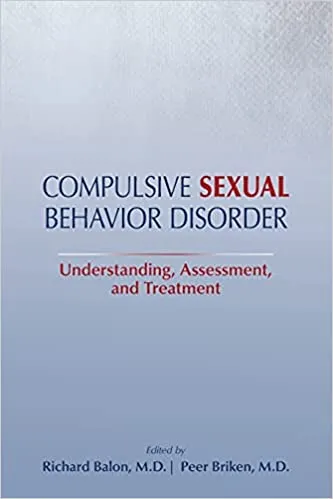 Compulsive Sexual Behavior Disorder: Understanding, Assessment, And ...